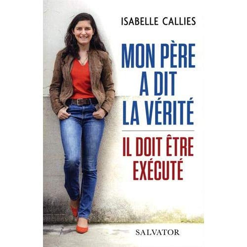 Emprunter MON PERE A DIT LA VERITE - IL DOIT ETRE EXECUTE livre