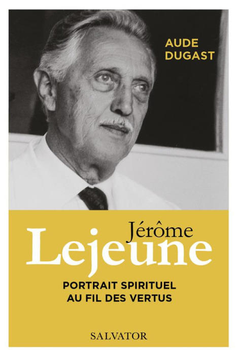 Emprunter Jérôme Lejeune. Portrait spirituel au fil des vertus livre