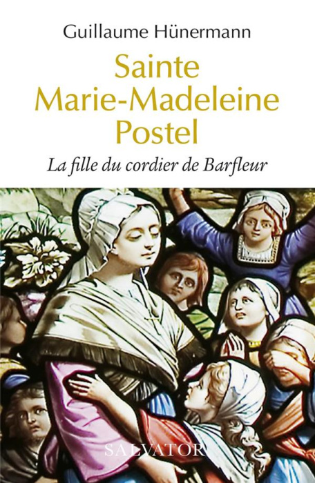 Emprunter Sainte Marie-Madeleine Postel. La fille du cordier de Barfleur livre