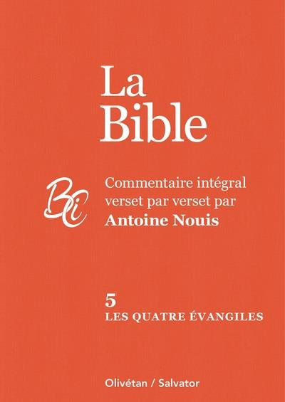 Emprunter La Bible. Commentaire intégral verset par verset. Tome 5, Les quatre évangiles livre