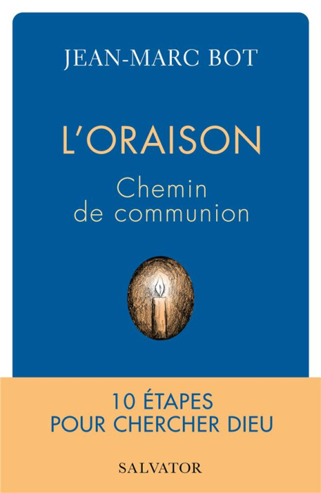 Emprunter L’oraison, chemin de communion. Dix étapes pour chercher Dieu livre