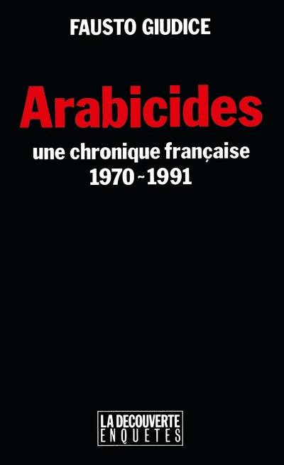 Emprunter Arabicides. Une chronique française (1970-1991) livre