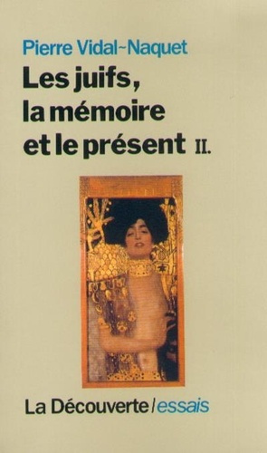 Emprunter Les Juifs, la mémoire et le présent Tome 2 : Les Juifs, la mémoire et le présent livre