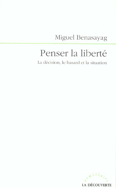 Emprunter Penser la liberté. La décision, le hasard et la situation livre
