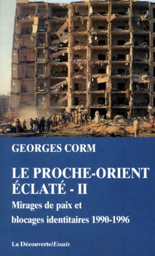 Emprunter LE PROCHE-ORIENT ECLATE. Tome 2, Mirages de paix et blocages identitaires, 1990-1996 livre
