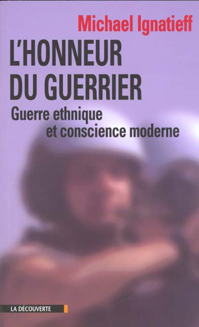 Emprunter L'honneur du guerrier. Guerre ethnique et conscience moderne livre