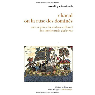 Emprunter Chacal ou la ruse des dominés. Aux origines du malaise culturel des intellectuels algériens livre