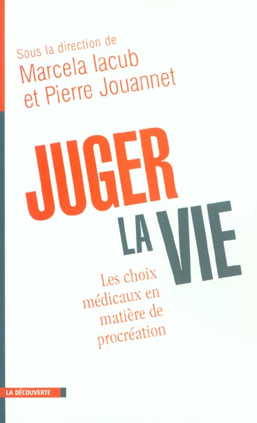 Emprunter Juger la vie. Les choix médicaux en matière de procréation livre