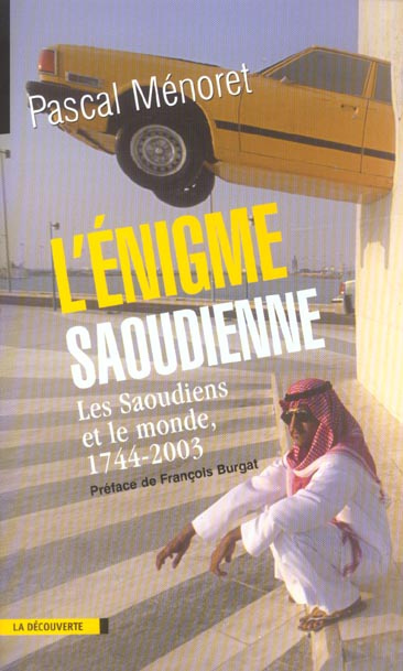 Emprunter L'énigme saoudienne. Les Saoudiens et le monde, 1744-2003 livre