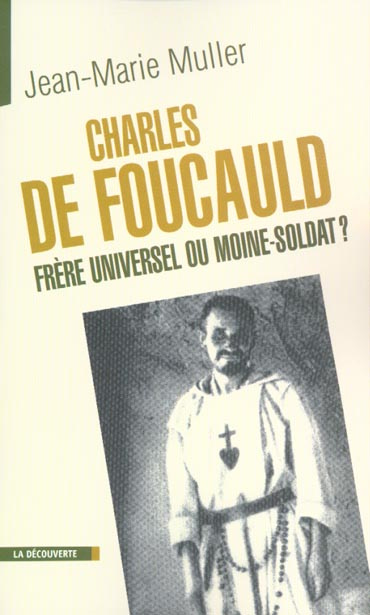 Emprunter Charles de Foucauld, frère universel ou moine-soldat ? livre