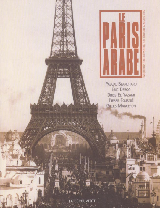 Emprunter Le Paris arabe. Deux siècles de présence des Orientaux et des Maghrébins livre