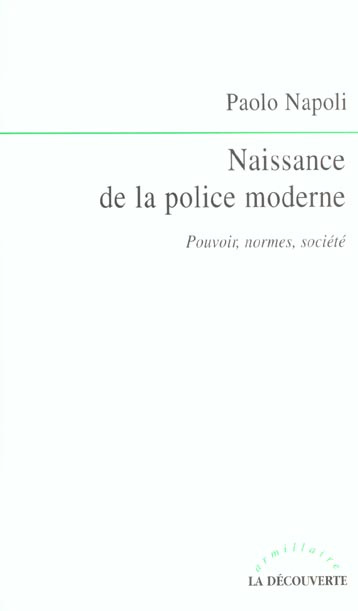 Emprunter Naissance de la police moderne. Pouvoirs, normes, société livre