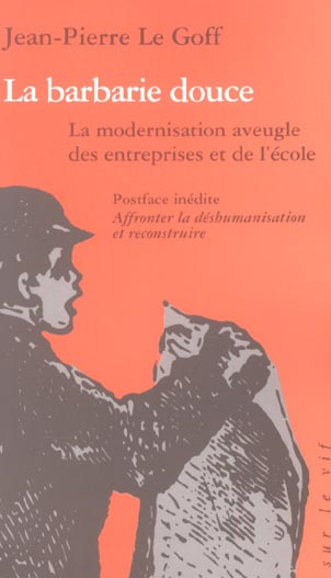 Emprunter La barbarie douce. La modernisation aveugle des entreprises et de l'école livre