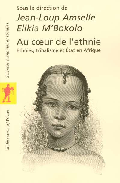 Emprunter Au coeur de l'ethnie. Ethnies, tribalisme et Etat en Afrique livre