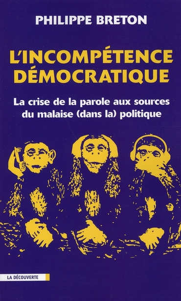 Emprunter L'incompétence démocratique. La crise de la parole aux sources du malaise (dans la) politique livre