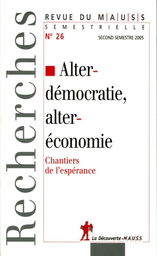 Emprunter Revue du MAUSS N° 26, second semestre 2005 : Alterdémocratie, alteréconomie. Chantiers de l'espéranc livre