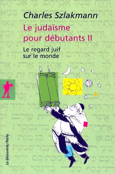Emprunter Le judaïsme pour débutants. Tome 2, Le regard juif sur le monde livre
