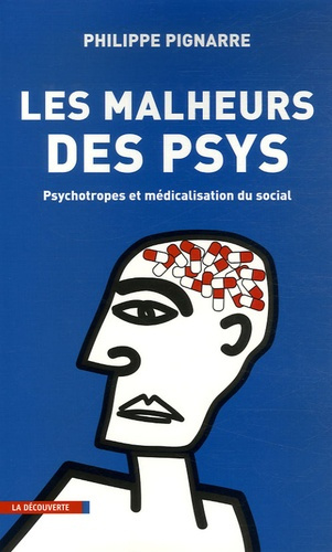 Emprunter Les malheurs des psys. Psychotropes et médicalisation du social livre