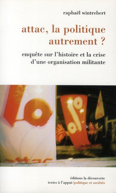 Emprunter Attac, la politique autrement ? Enquête sur l'histoire et la crise d'une organisation militante livre