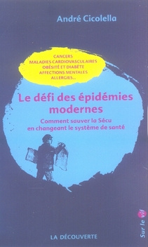 Emprunter Le défi des épidémies modernes. Comment sauver la Sécu en changeant le système de santé livre