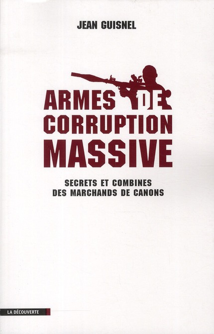Emprunter Armes de corruption massive. Secrets et combines des marchands de canons livre