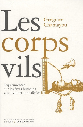 Emprunter Les corps vils. Expérimenter sur les êtres humains aux XVIIIe et XIXe siècles livre