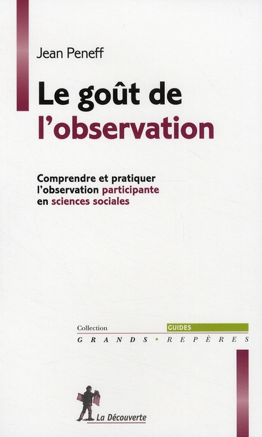 Emprunter Le goût de l'observation. Comprendre et pratiquer l'observation participante en sciences sociales livre