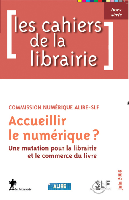 Emprunter Les cahiers de la librairie Hors série juin 2008 : Accueillir le numérique ? Une mutation pour la li livre