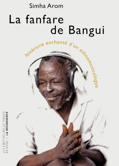 Emprunter La fanfare de Bangui. Itinéraire enchanté d'un ethnomusicologue livre