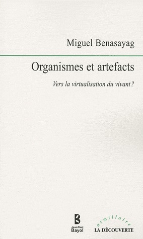Emprunter Organismes et artefacts. Vers la virtualisation du vivant ? livre
