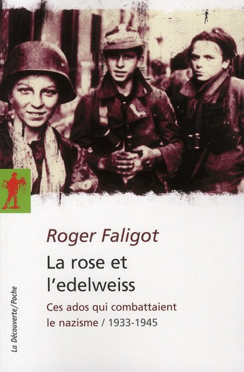 Emprunter La rose et l'edelweiss. Ces ados qui combattaient le nazisme, 1933-1945 livre