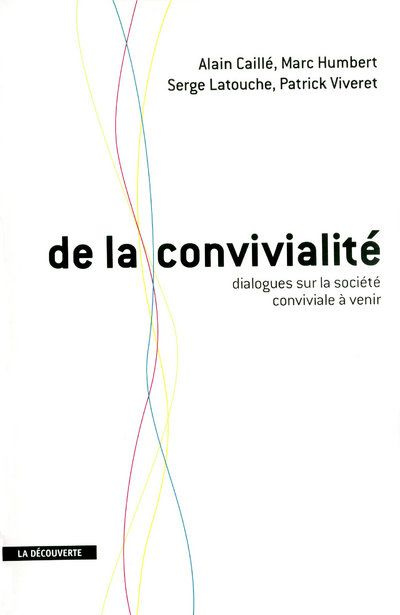 Emprunter De la convivialité. Dialogues sur la société conviviale à venir livre