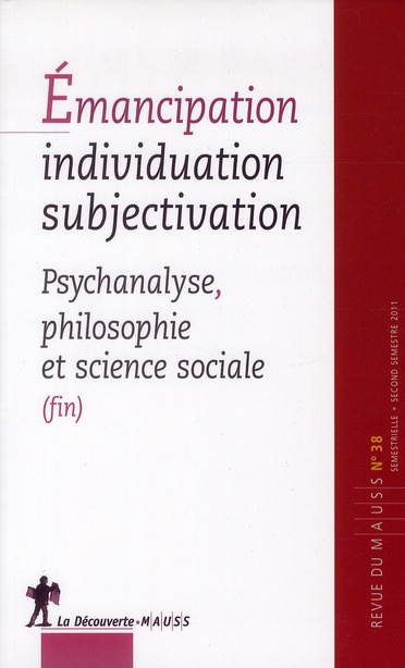 Emprunter Revue du MAUSS N° 38, Second semestre 2011 : Emancipation, individuation, subjectivation. Psychanaly livre