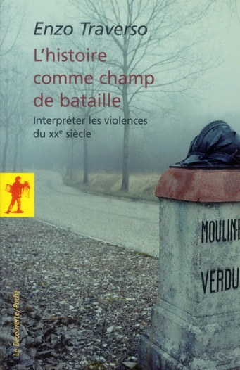 Emprunter L'histoire comme champ de bataille. Interpréter les violences du XXe siècle livre