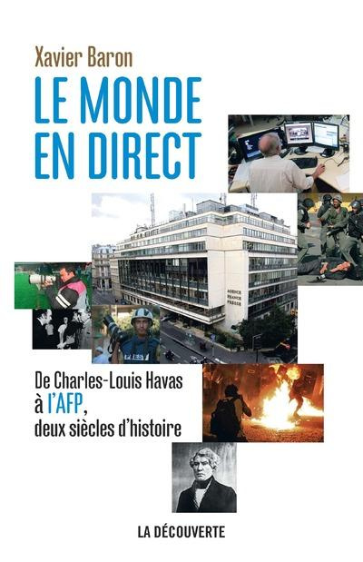 Emprunter Le monde en direct. De Charles-Louis Havas à l'AFP, deux siècles d'histoire livre
