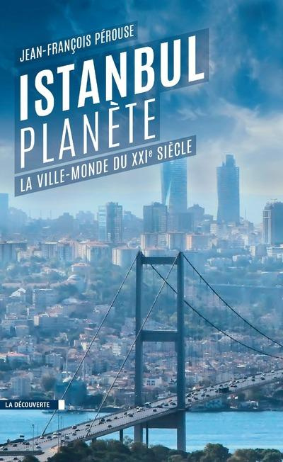 Emprunter Istanbul planète. La ville-monde du XXIe siècle livre