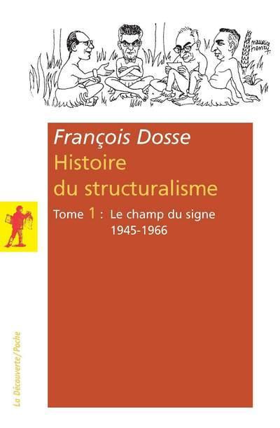 Emprunter Histoire du structuralisme. Tome 1, Le champ du signe 1945-1966 livre