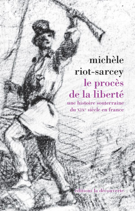 Emprunter Le procès de la liberté. Une histoire souterraine du XIXe siècle en France livre