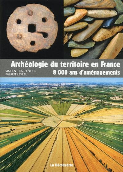 Emprunter Archéologie du territoire en France. 8000 ans d'aménagement livre