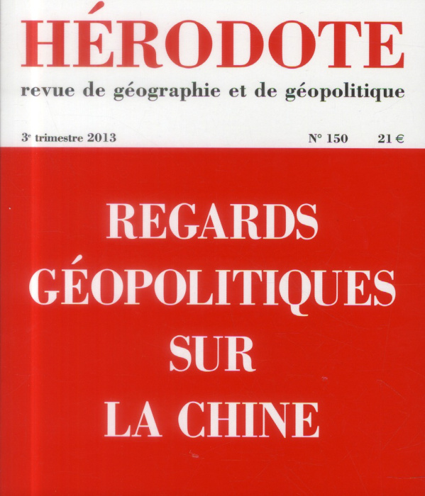Emprunter Hérodote N° 150, 3e trimestre 2013 : Regards géopolitiques sur la Chine livre