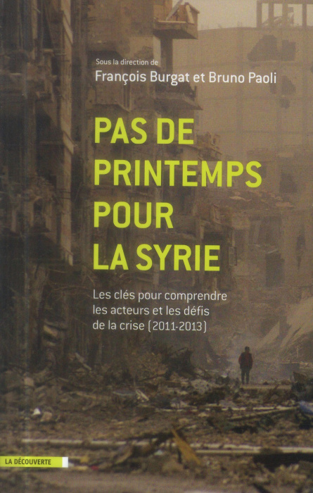 Emprunter Pas de printemps pour la Syrie. Les clés pour comprendre les acteurs et les défis de la crise (2011- livre