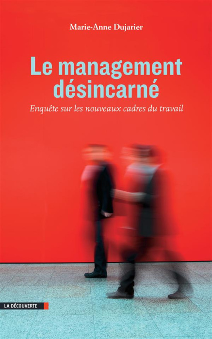 Emprunter Le management désincarné. Enquête sur les nouveaux cadres du travail livre