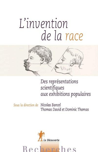 Emprunter L'invention de la race. Des représentations scientifiques aux exhibitions populaires livre