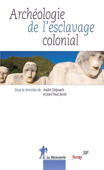 Emprunter Archéologie de l'esclavage colonial livre
