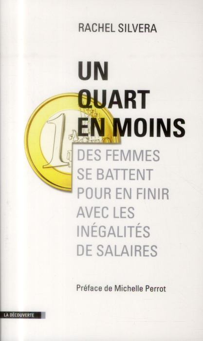 Emprunter Un quart en moins. Des femmes se battent pour en finir avec les inégalités de salaires livre