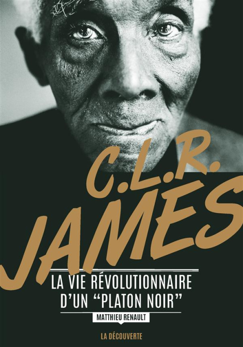 Emprunter CLR James. La vie révolutionnaire d'un 