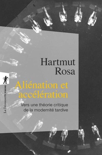 Emprunter Aliénation et accélération. Vers une théorie critique de la modernité tardive livre