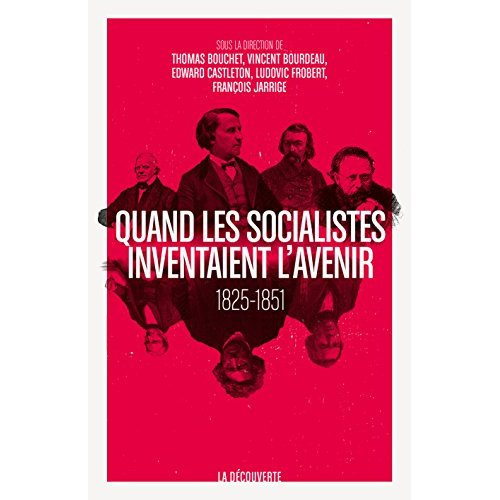 Emprunter Quand les socialistes inventaient l'avenir. Presse, théories et expériences, 1825-1860 livre