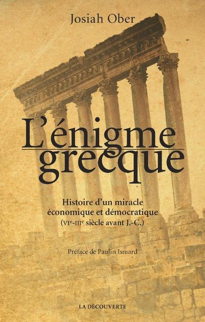 Emprunter L'énigme grecque. Histoire d'un miracle économique et démocratique (VIe-IIIe siècle avant J.-C.) livre