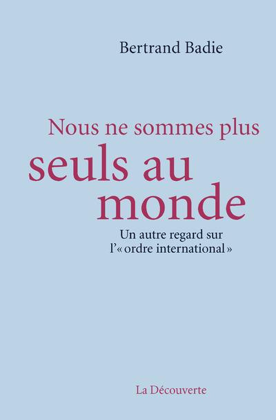 Emprunter Nous ne sommes plus seuls au monde. Un autre regard sur l'
